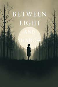 Between Light and Shadow